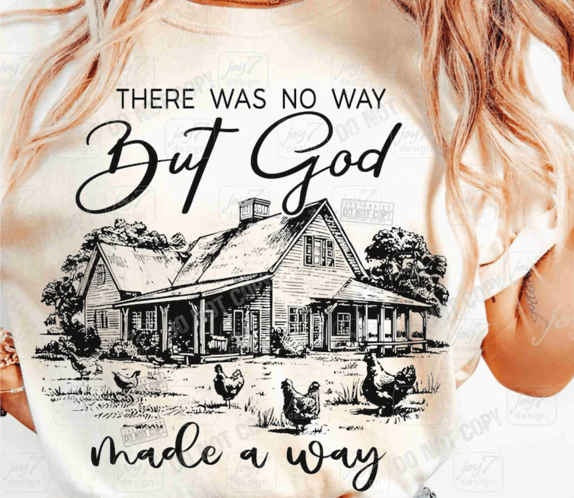 TRANSFER TUESDAY SHIPS FEB 4TH There was no way but GOD made a way SINGLE COLOR BLACK Screen Print transfers size ADULT 11X12 - Do it yourself Transfers