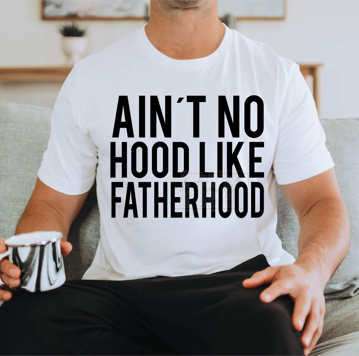 AIN'T NO HOOD LIKE FATHERHOOD SINGLE COLOR BLACK size ADULT 11X13 DTF TRANSFERPRINT TO ORDER