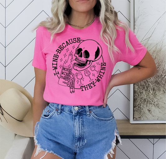 I Wine because they whine more wine please skull circle SINGLE COLOR BLACK SCREEN PRINT TRANSFER ADULT  DTF TRANSFERPRINT TO ORDER