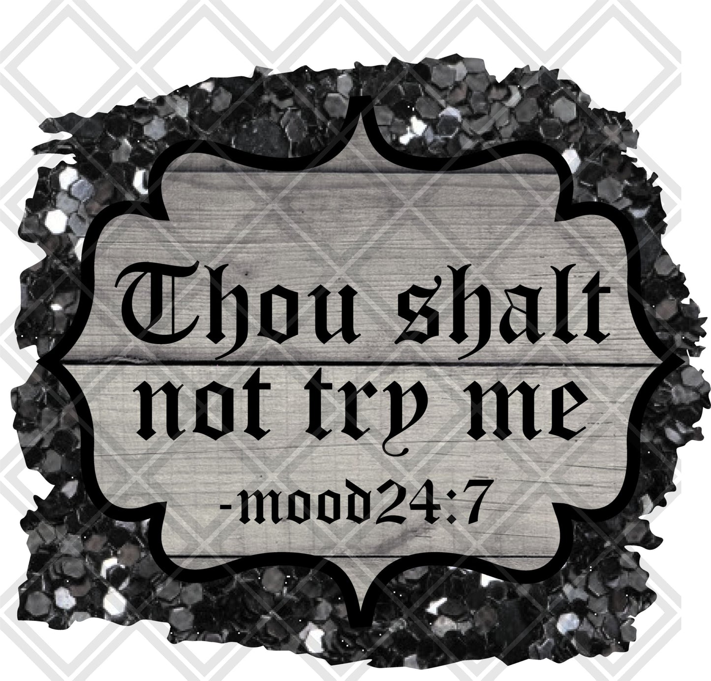 Thou Shall Not Try Me DTF TRANSFERPRINT TO ORDER