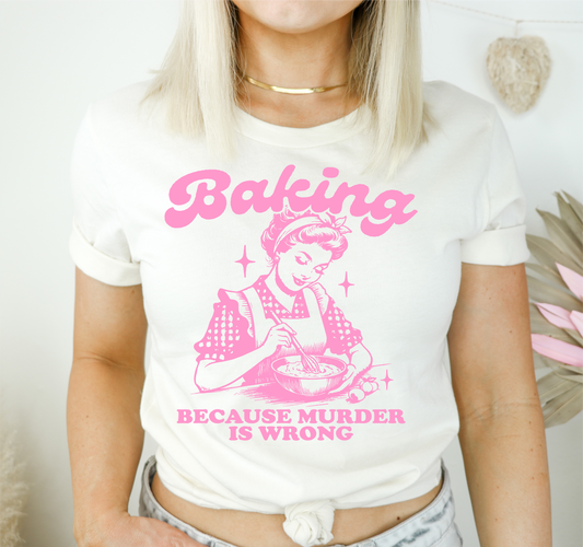RTS Baking because murder is wrong cooking SINGLE COLOR PINK Screen Print transfers size ADULT 11X12
