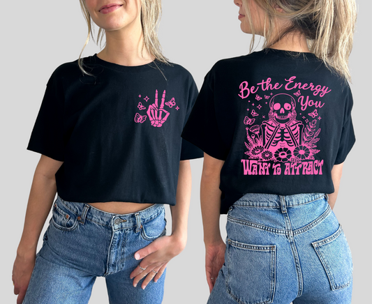 RTS Be the Energy you want to attract SKULL SINGLE COLOR HOT PINK Screen Print transfers size ADULT FRONT 4X5 BACK 10X12