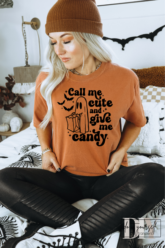 Call me cute and give me candy Halloween SINGLE COLOR BLACK  size ADULT  DTF TRANSFERPRINT TO ORDER