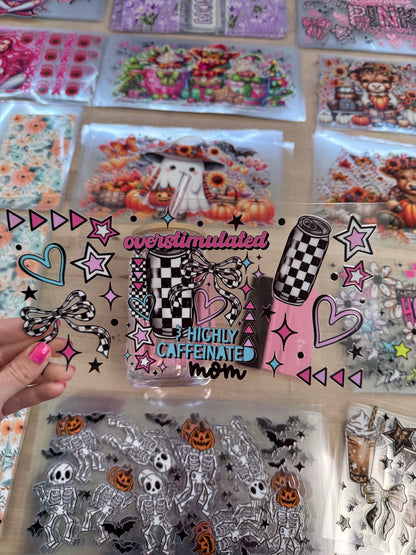 RTS Overstimulated Highly Caffeinated Mom 16 oz wrap UV DTF