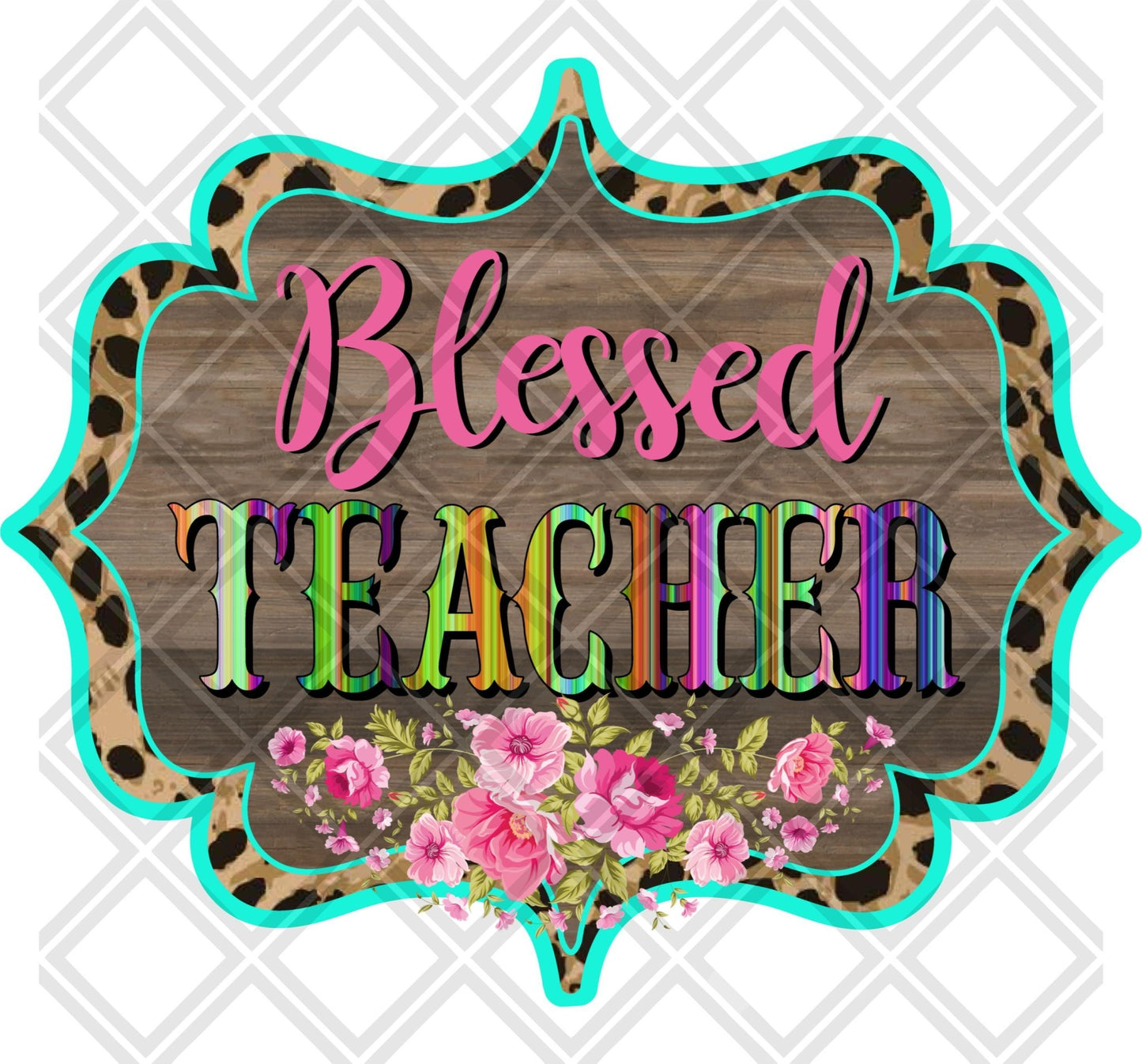 Blessed Teacher DTF TRANSFERPRINT TO ORDER - Do it yourself Transfers