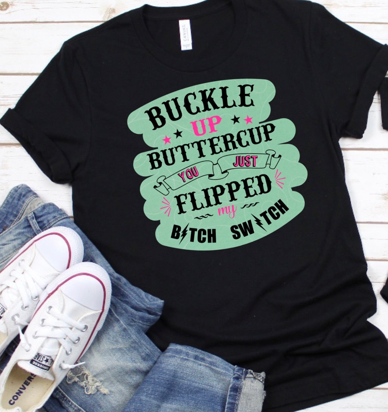 Buckle up buttercup you just flipped my bitch switch DTF TRANSFERPRINT TO ORDER - Do it yourself Transfers