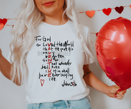 For God so loves the world john 3:16 Valentine's Day size ADULT .2 DTF TRANSFERPRINT TO ORDER - Do it yourself Transfers