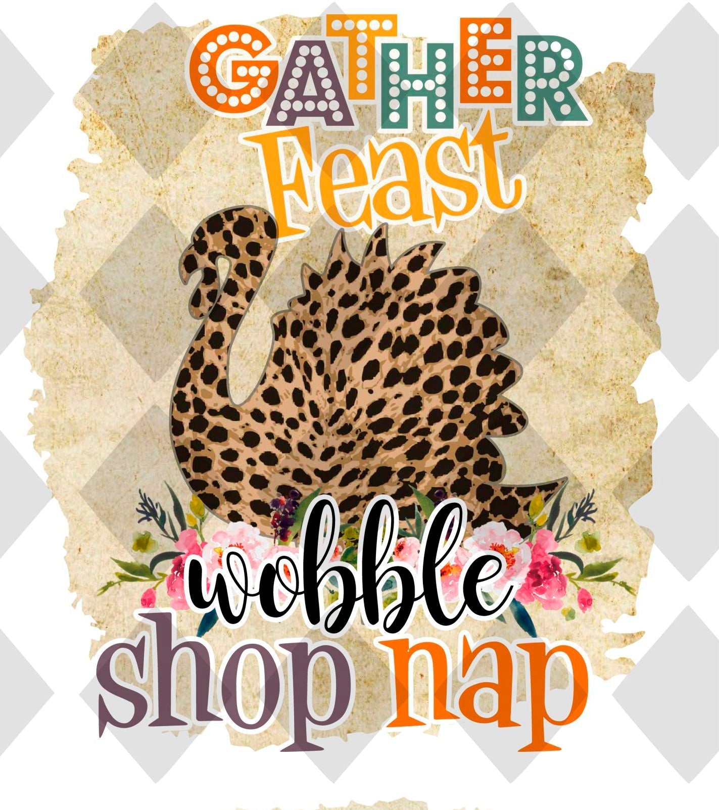 Gather feast wobble shop nap Digital Download Instand Download - Do it yourself Transfers