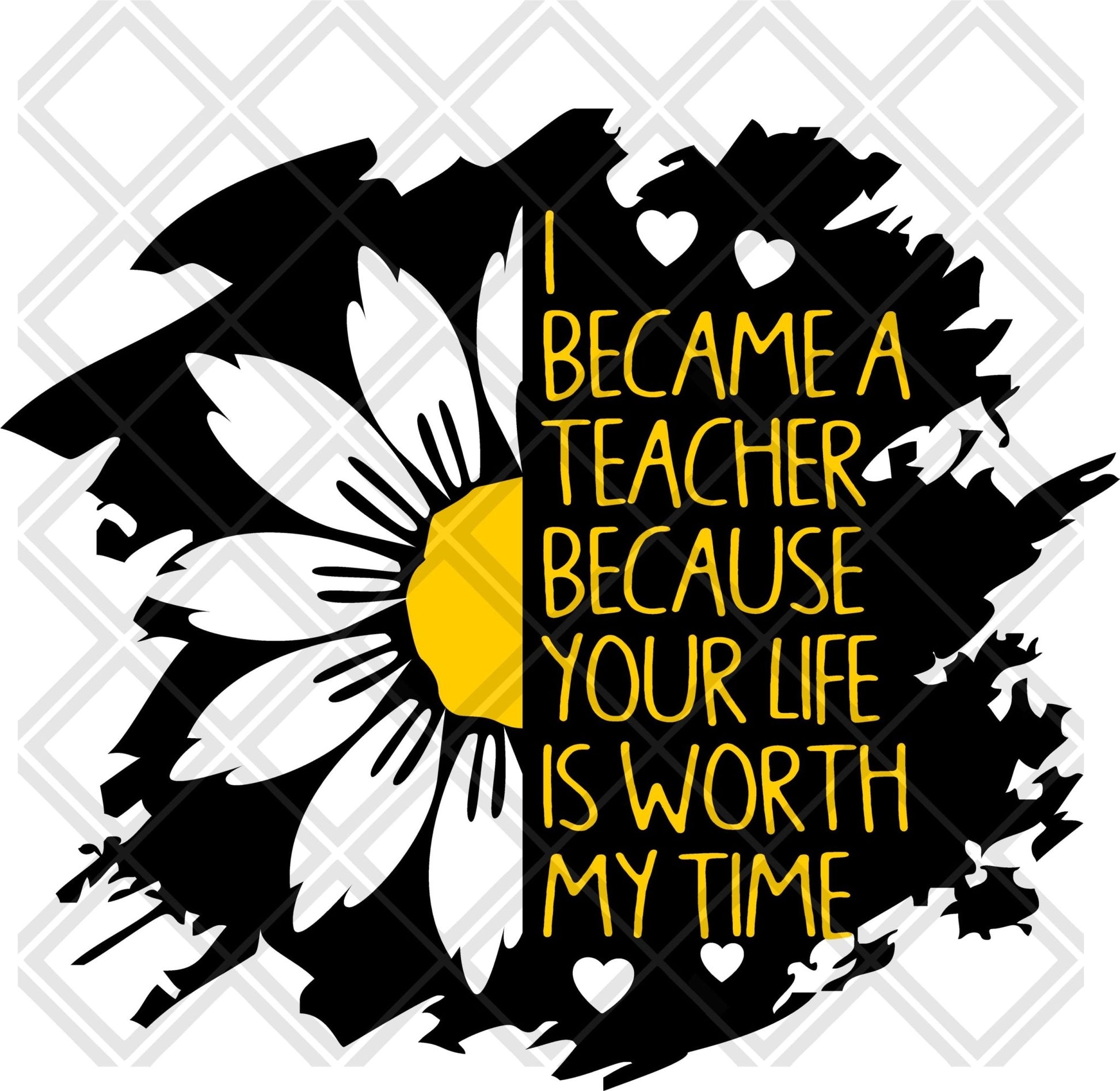 i became a teacher because your life is worth my time png Digital Download Instand Download - Do it yourself Transfers