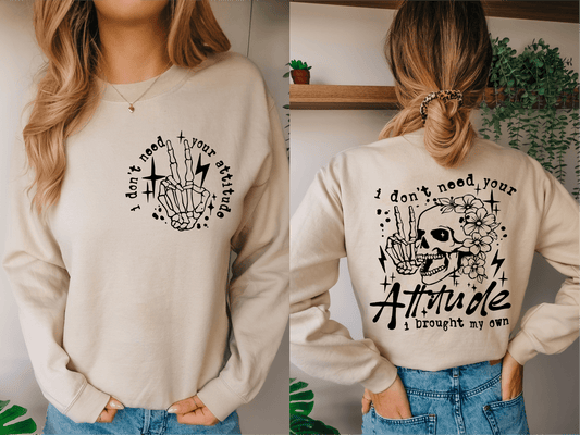 I don't need your attitude I brought my own skull flowers SINGLE COLOR BLACK DTF TRANSFERS PRINT TO ORDER - Do it yourself Transfers