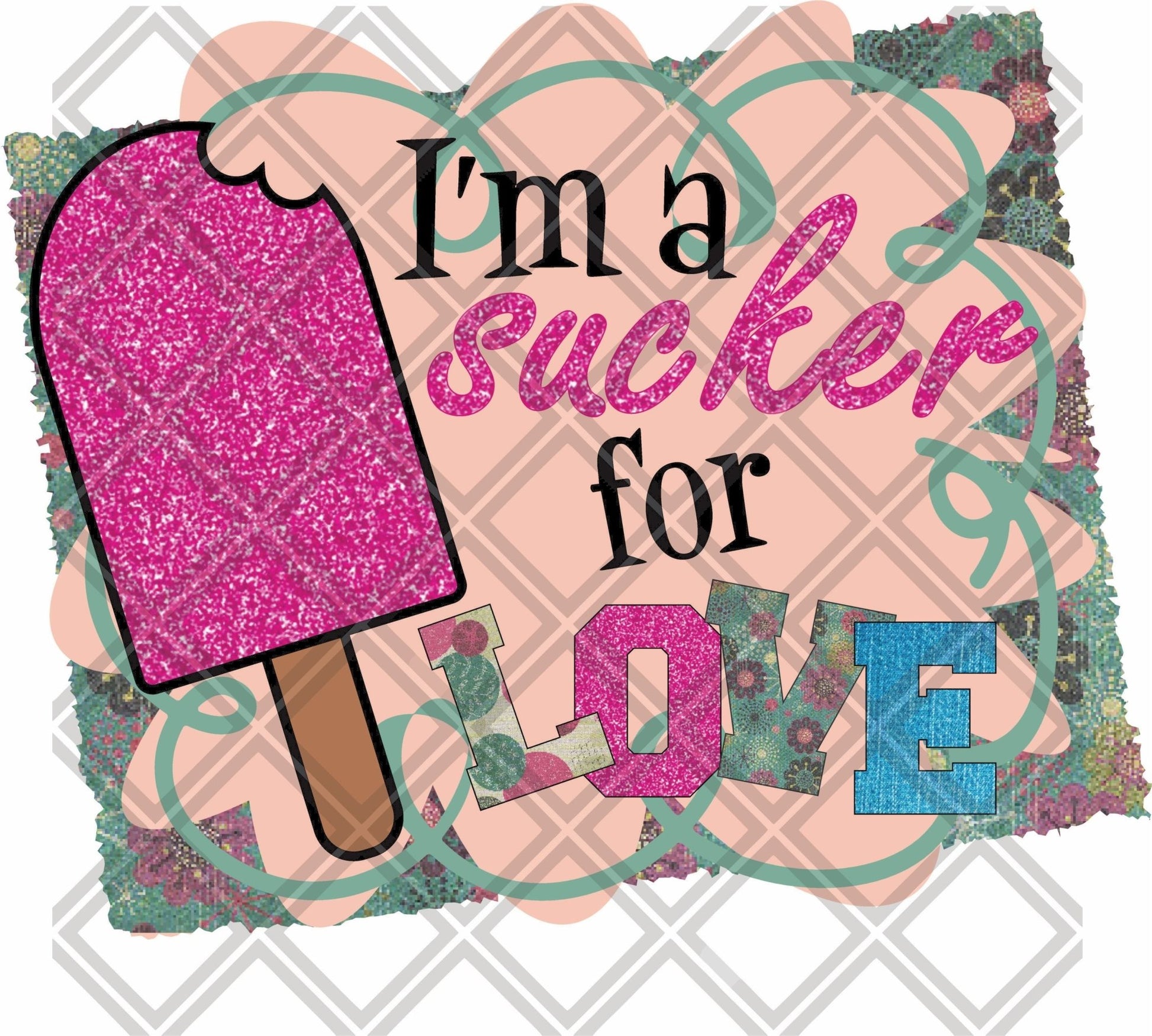 IM A SUCKER FOR LOVE png Digital Download Instand Download - Do it yourself Transfers