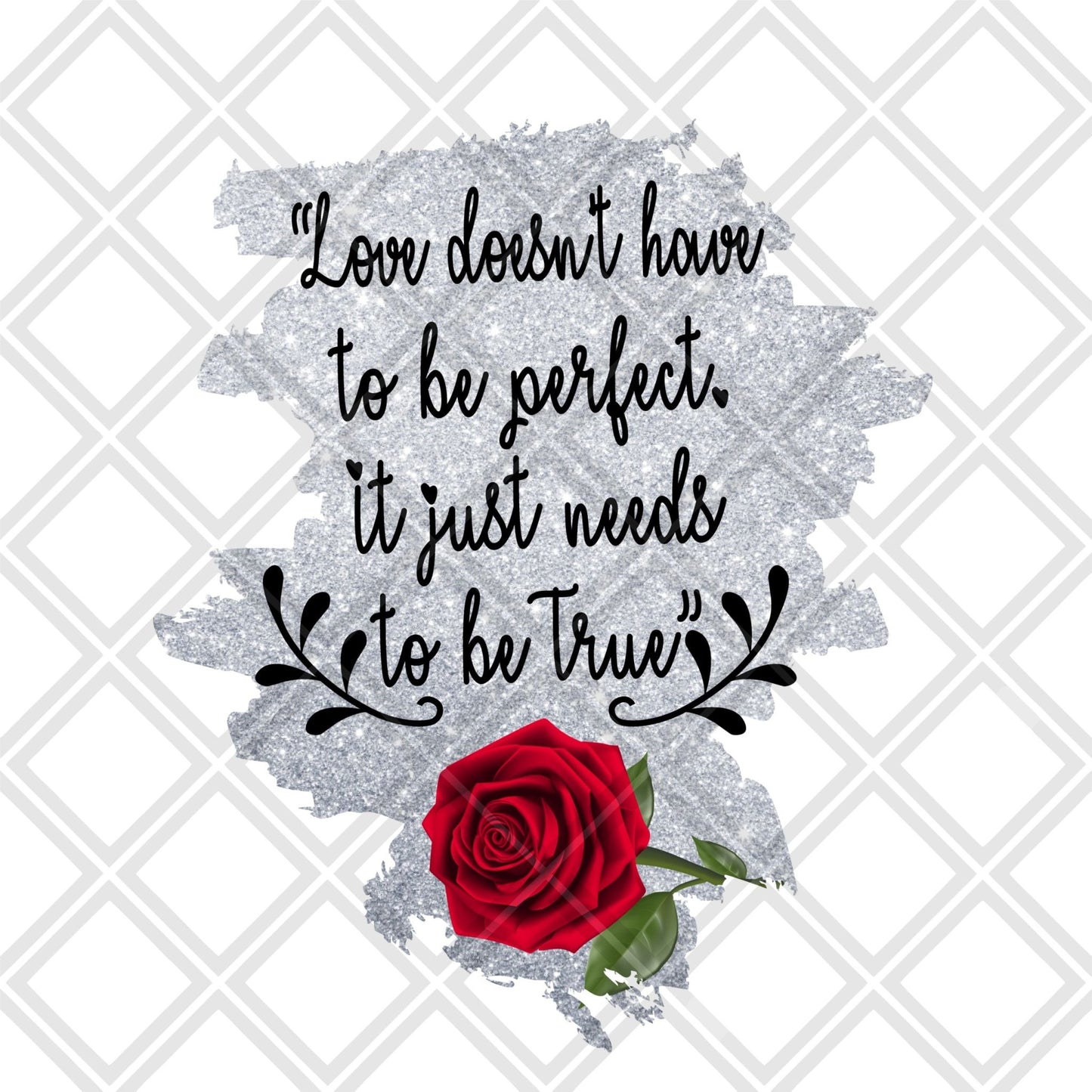 Love doesnt have to be perfect rose png Digital Download Instand Download - Do it yourself Transfers