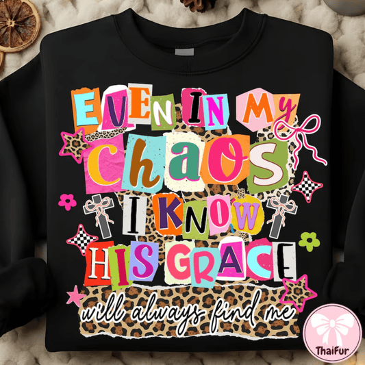 RTS EVEN IN MY CHAOS I KNOW HIS GRACE WILL ALWAYS FIND ME DTF DIRECT TO FILM transfers ADULT 10X11.5 - Do it yourself Transfers