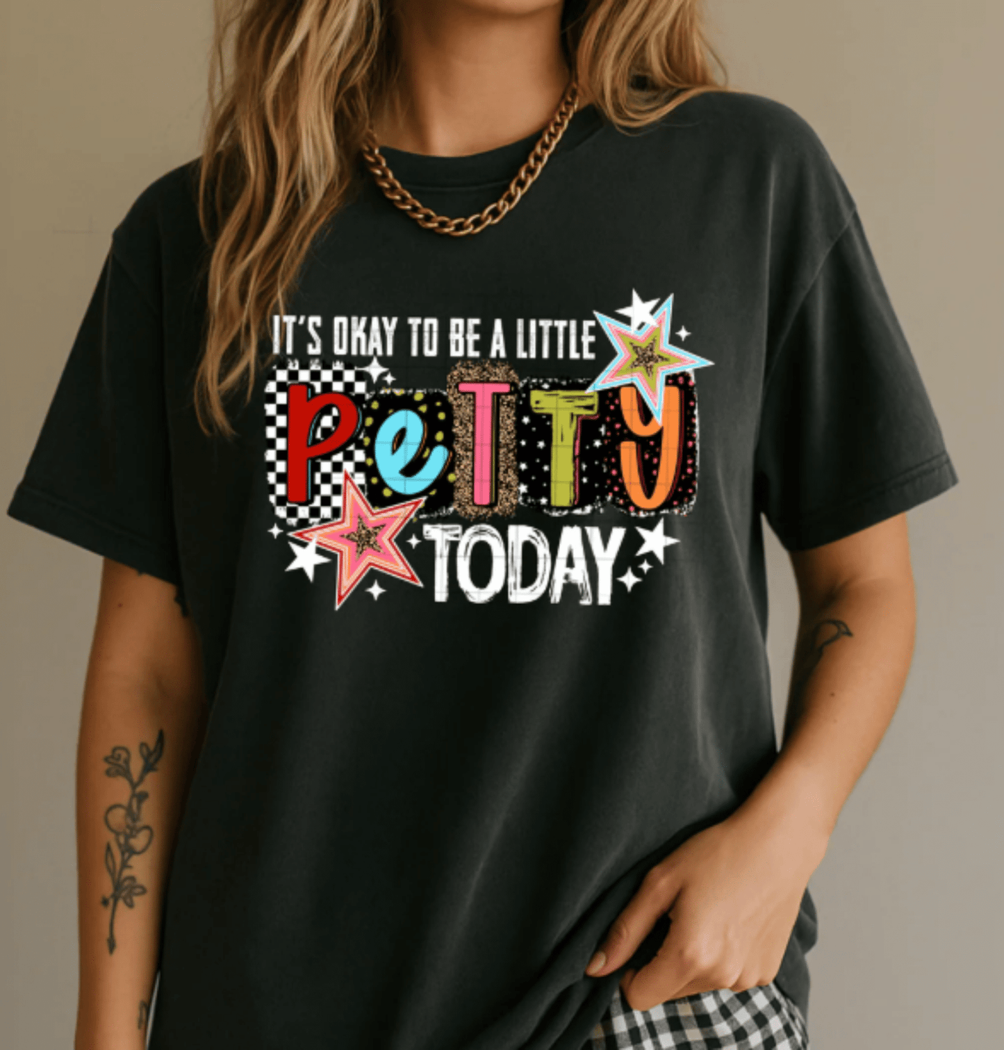 RTS IT'S OKAY TO BE A LITTLE PETTY TODAY DTF DIRECT TO FILM transfers ADULT 10X11.5 - Do it yourself Transfers