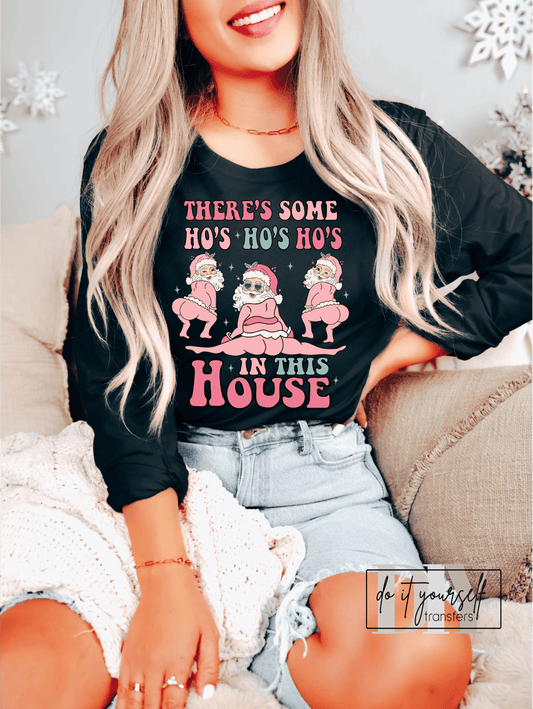 There's some HO HO HO's in the house Santa Hat Christmas PINK ADULT DTF TRANSFERPRINT TO ORDER - Do it yourself Transfers