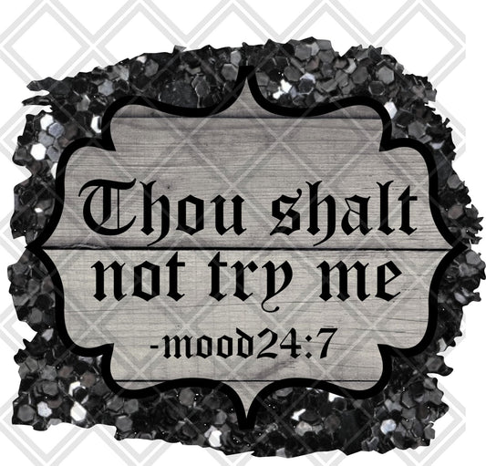 Thou Shall Not Try Me DTF TRANSFERPRINT TO ORDER - Do it yourself Transfers