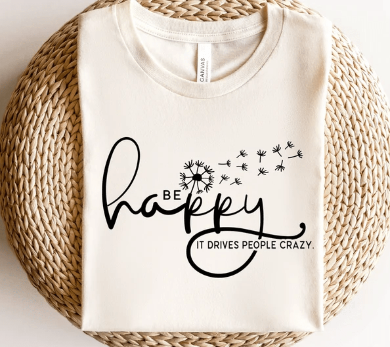 TRANSFER TUESDAY SHIPS MAR 5TH BE HAPPY IT DRIVES PEOPLE CRAZY SINGLE COLOR BLACK CLEAR FILM Screen Print transfers size ADULT 9X12.5 - Do it yourself Transfers