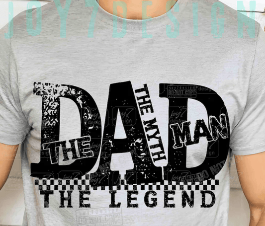 TRANSFER TUESDAY SHIPS MAY 20TH DAD THE MAN THE MYTH THE LEGEND COLOR BLACK DTF DIRECT TO FILM transfers ADULT 10X11 - Do it yourself Transfers