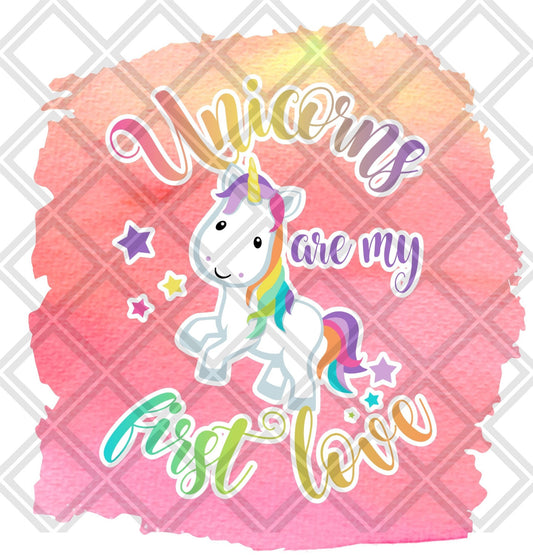 Unicorns Are My First Love DTF TRANSFERPRINT TO ORDER - Do it yourself Transfers