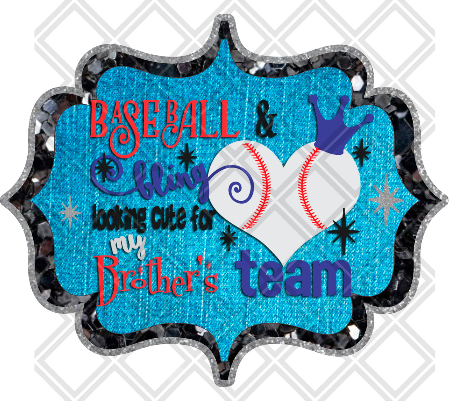 BASEBALL AND BLING LOOKING CUTE FOR MY BROTHERS TEAM png Digital Download Instand Download
