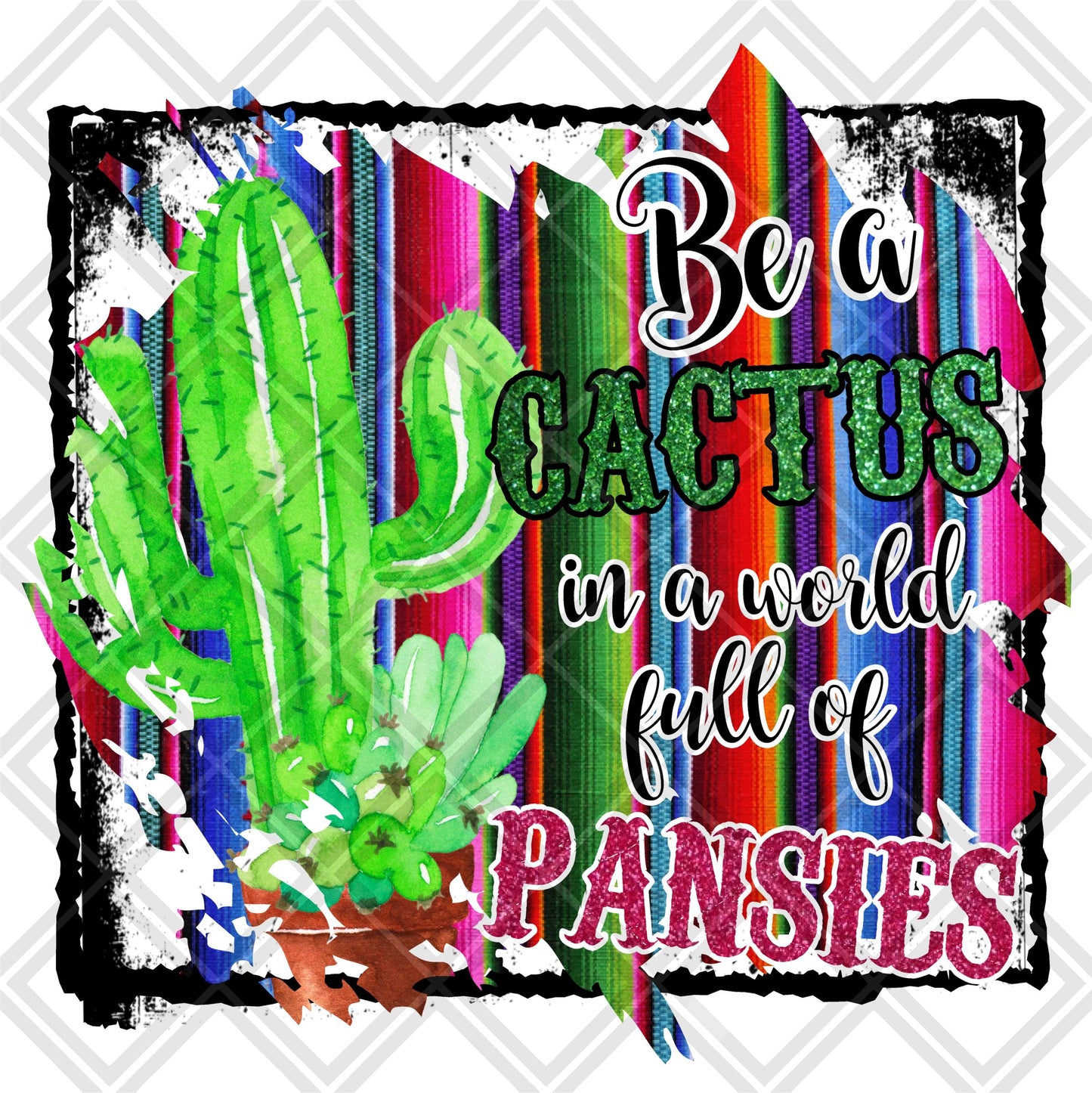 BE A CACTUS IN A WORLD OF PANISES Digital Download Instand Download