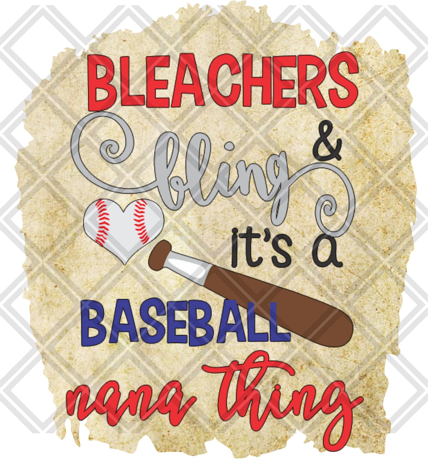 Bleachers And Bling Its A Baseball Nana Thing DTF TRANSFERPRINT TO ORDER