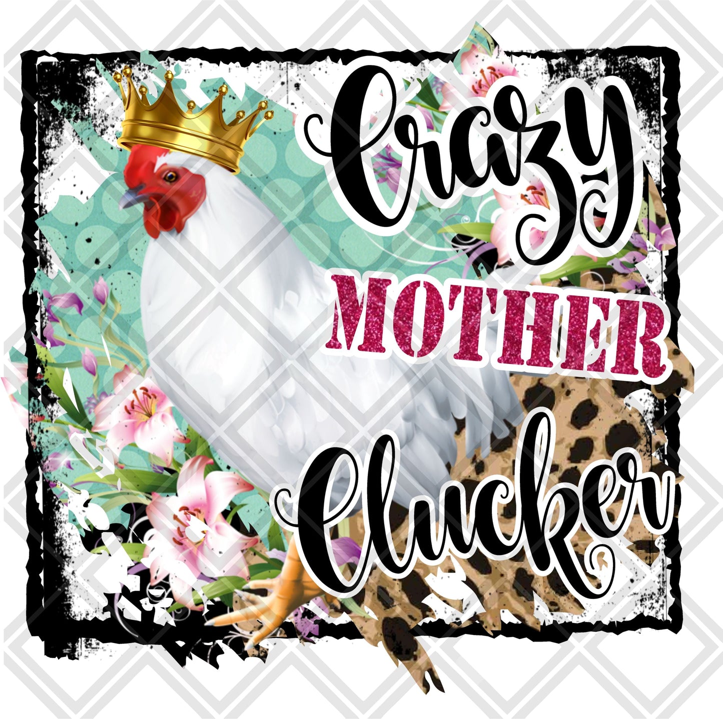 CRAZY MOTHER CLUCKER FRAME CHICKEN png Digital Download Instand Download