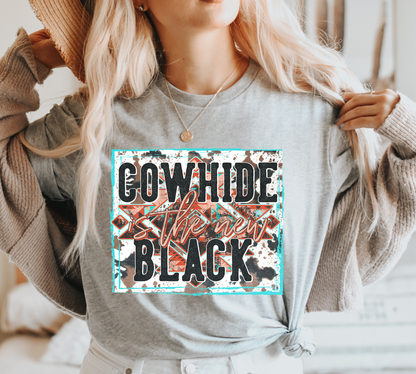 Cowhide is the new black frame  ADULT size  DTF TRANSFERPRINT TO ORDER