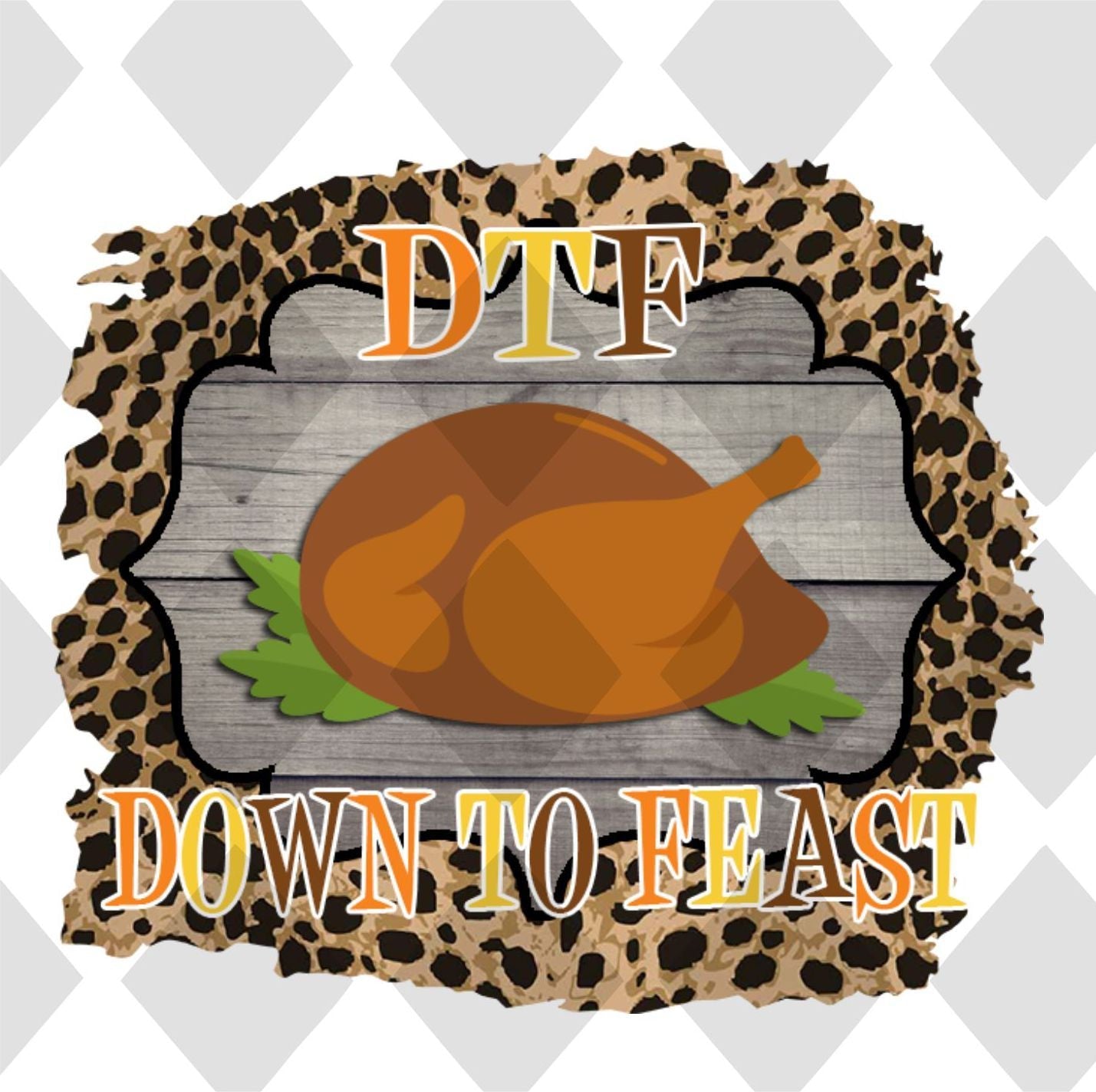 Dtf Down To Feast DTF TRANSFERPRINT TO ORDER