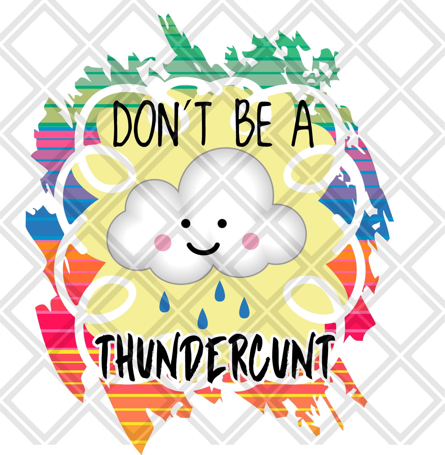 Don't be a Thundercunt DTF TRANSFERPRINT TO ORDER