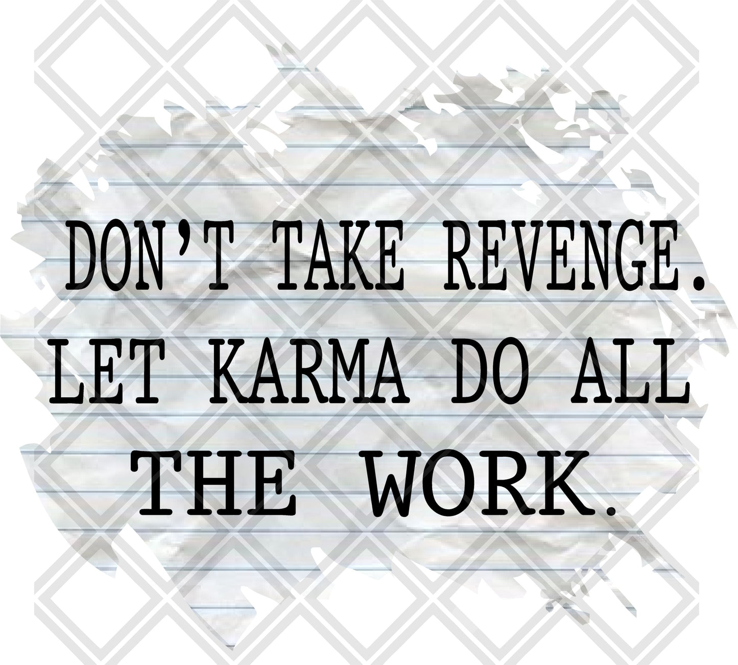 Don't take Revenge let karma take care of it FRAME Digital Download Instand Download