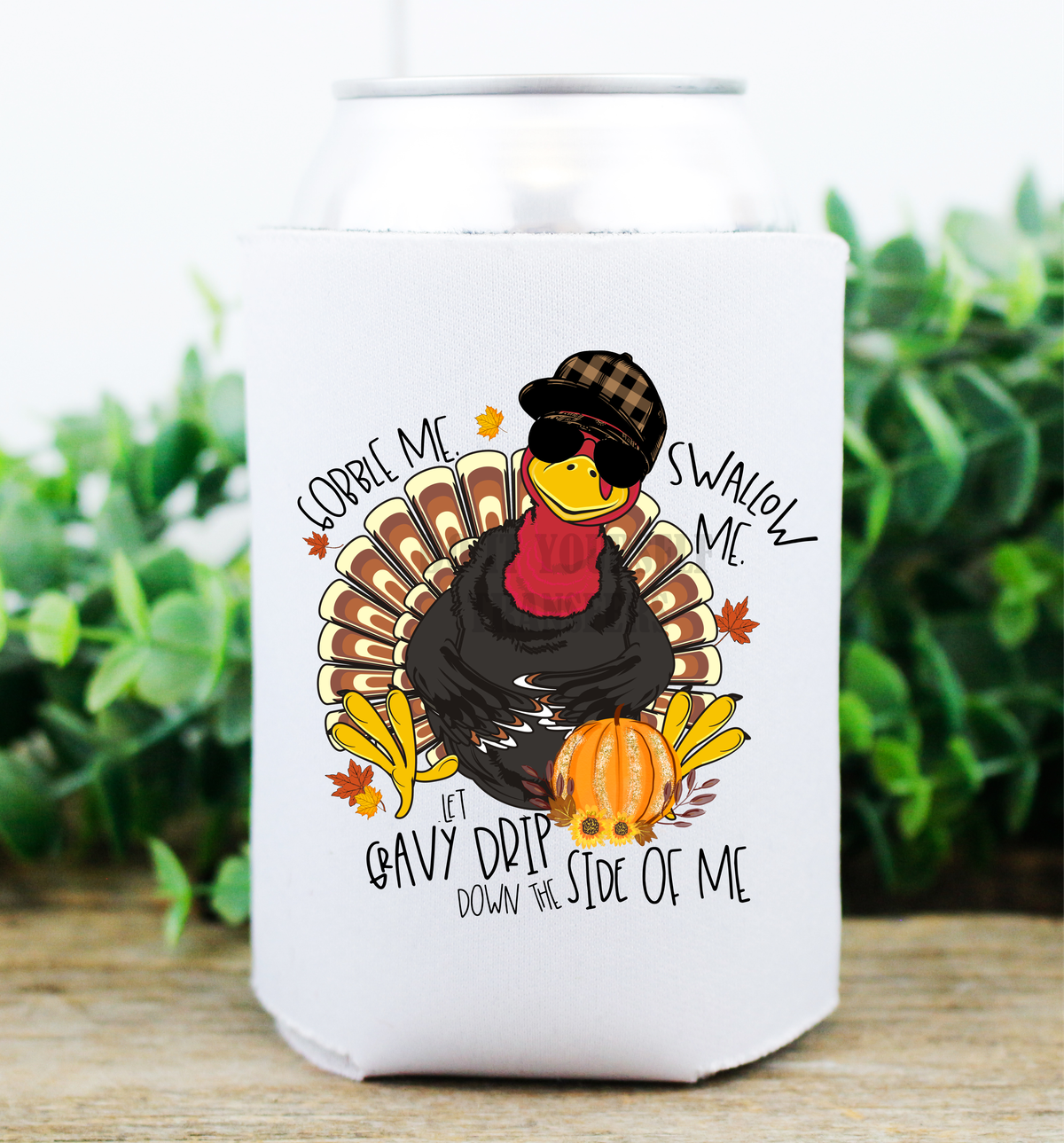 Gobble me swallow me let gravy drip down the side of me turkey Thanksgiving  / size  DTF TRANSFERPRINT TO ORDER