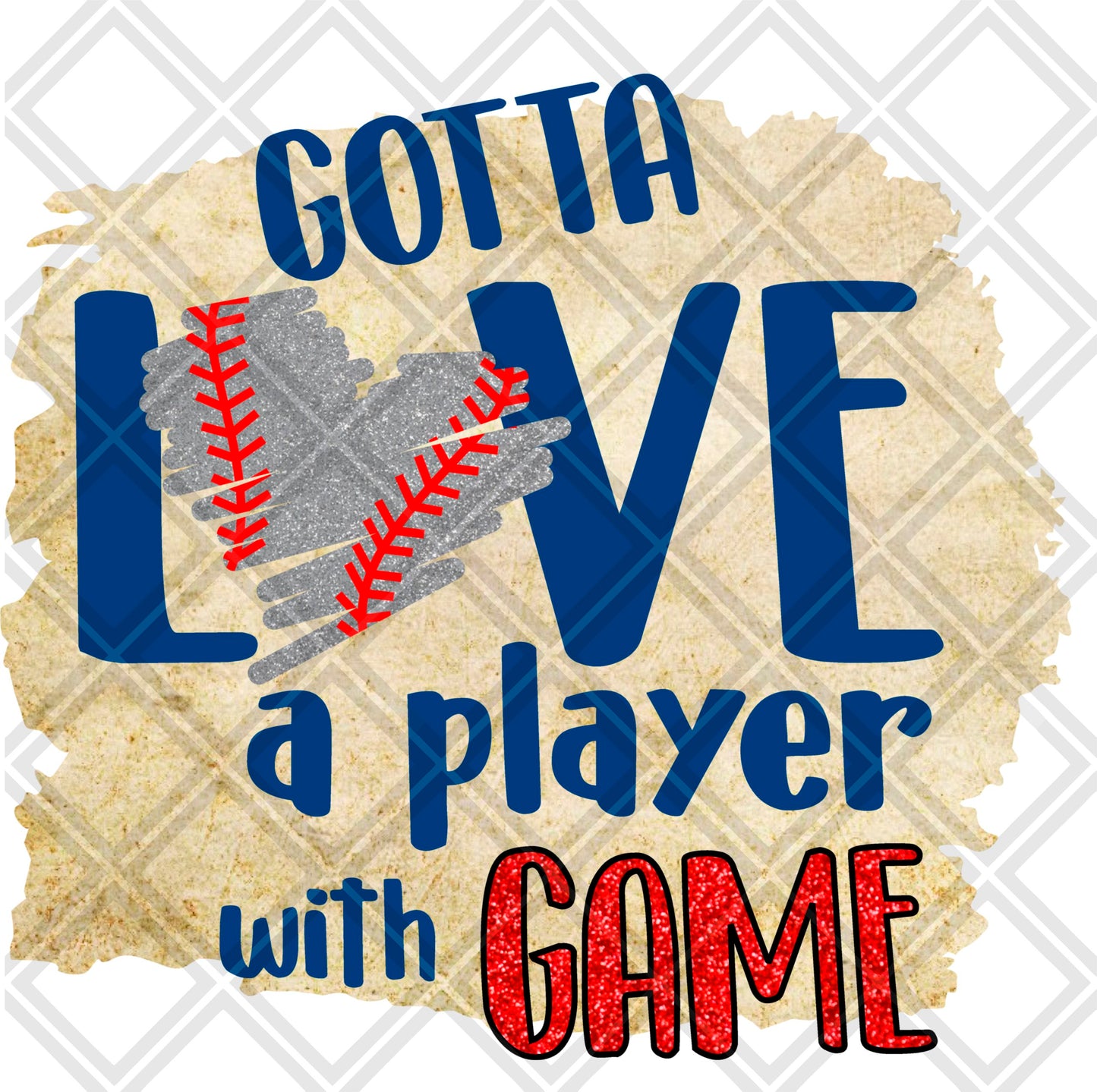 Gotta Love A PLAYER WITH GAME png Digital Download Instand Download