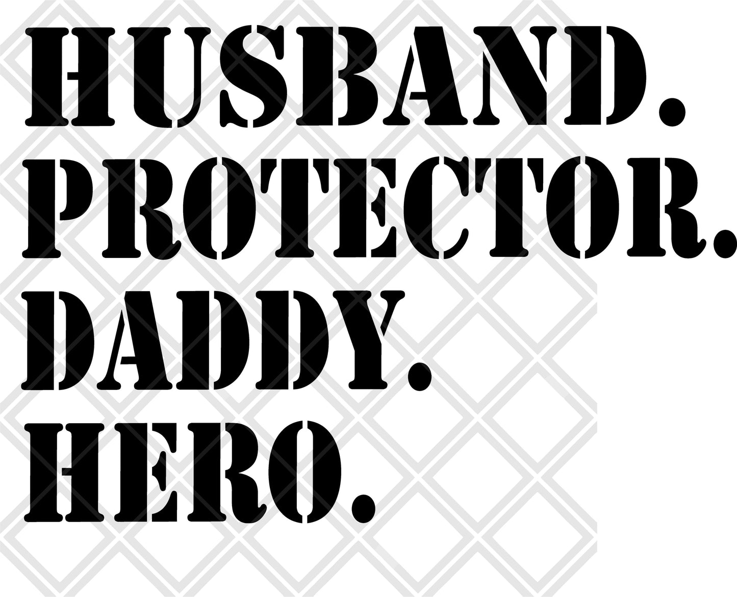 HUSBAND PROTECTOR DADDY HERO NO FRAME Digital Download Instand Download