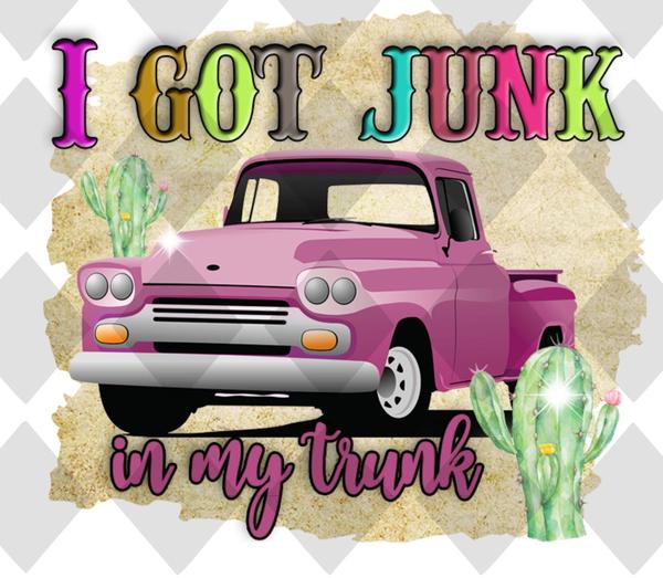 I Got Junk In My Trunk DTF TRANSFERPRINT TO ORDER