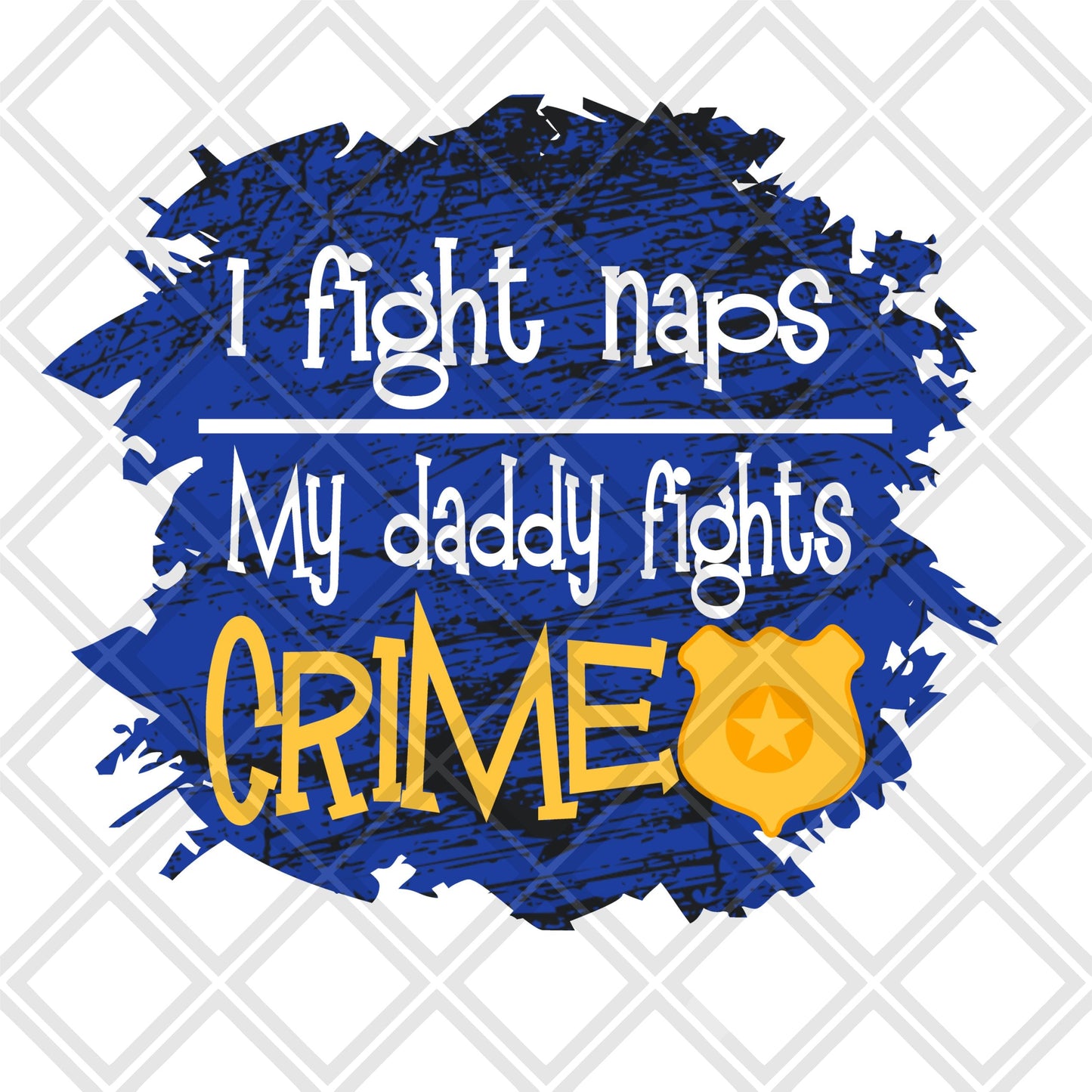 I fight naps my daddy fights crime png Digital Download Instand Downloa