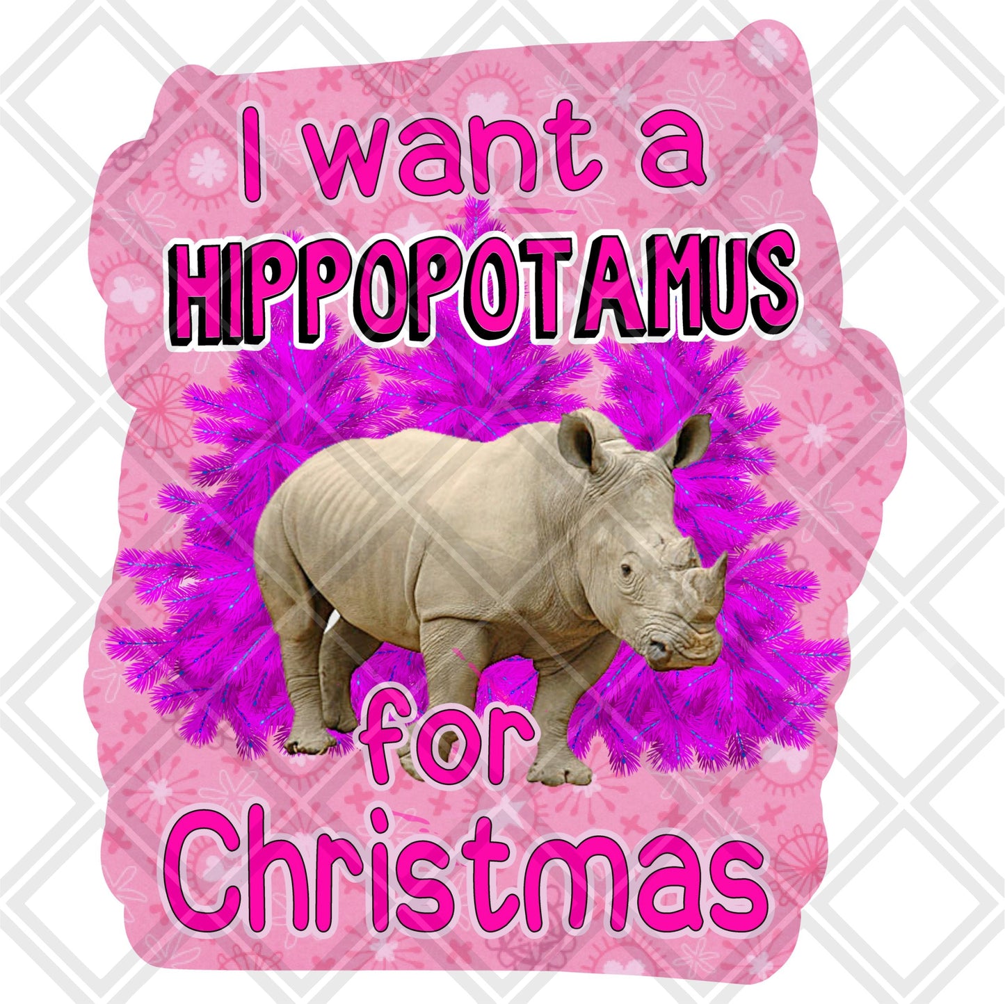 I want a Hippopotamus for Christmas png Digital Download Instand Download
