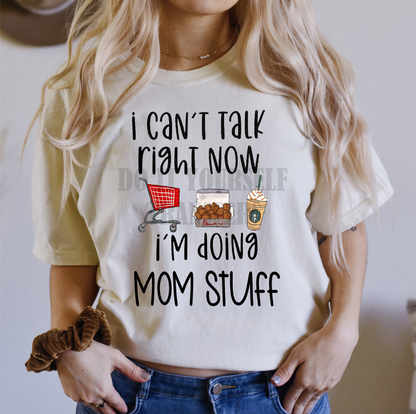 I can't talk right now I'm doing mom stuff target chick fil a starbucks  Adult size  DTF TRANSFERPRINT TO ORDER
