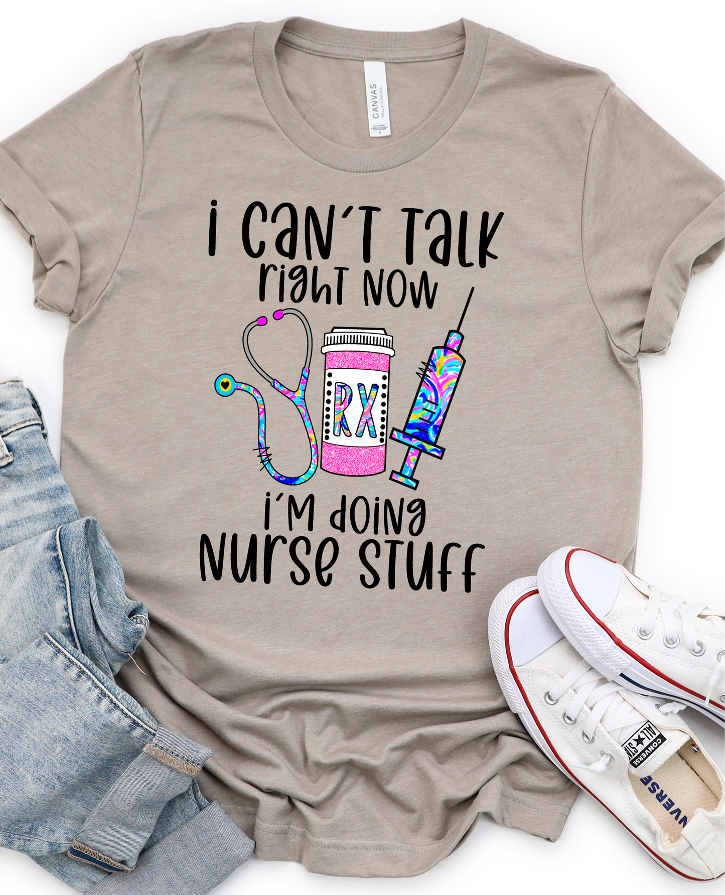 I can't talk right now I'm doing nurse stuff  size ADULT  DTF TRANSFERPRINT TO ORDER