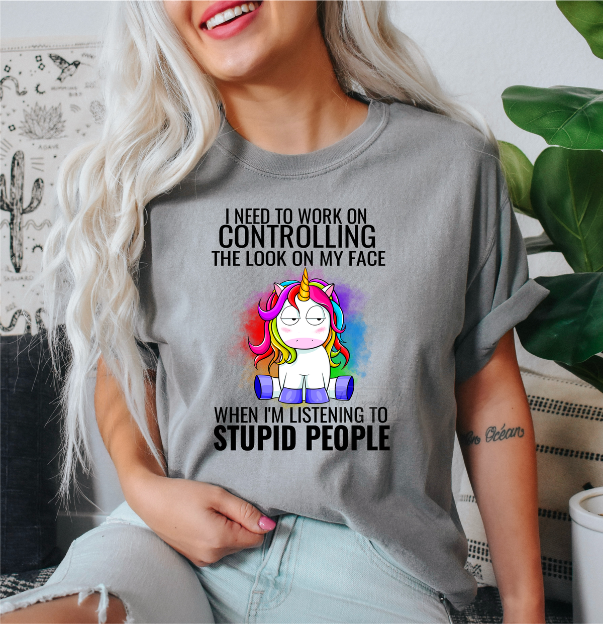 I need to work on controlling the look on my face when I'm listening to stupid people unicorn  size ADULT  DTF TRANSFERPRINT TO ORDER