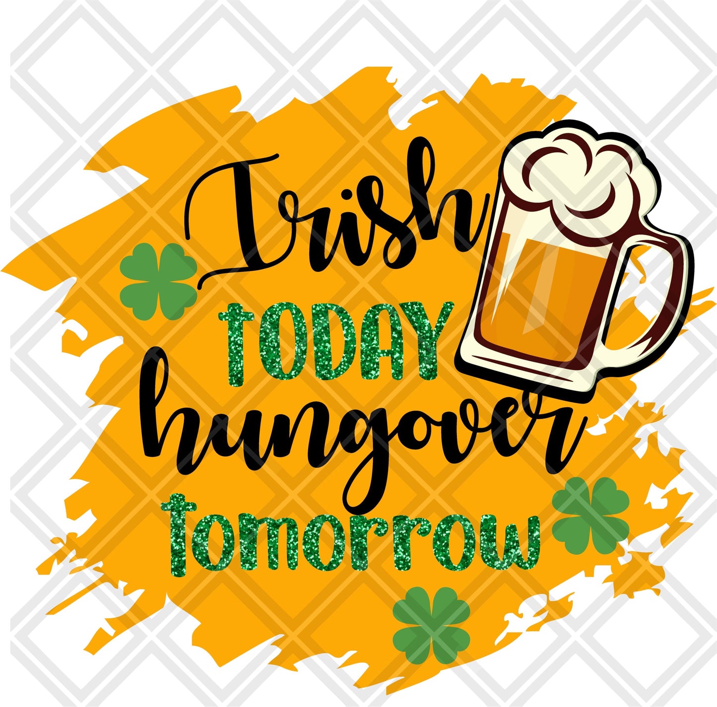 Irish today hungover tomorrow Digital Download Instand Download