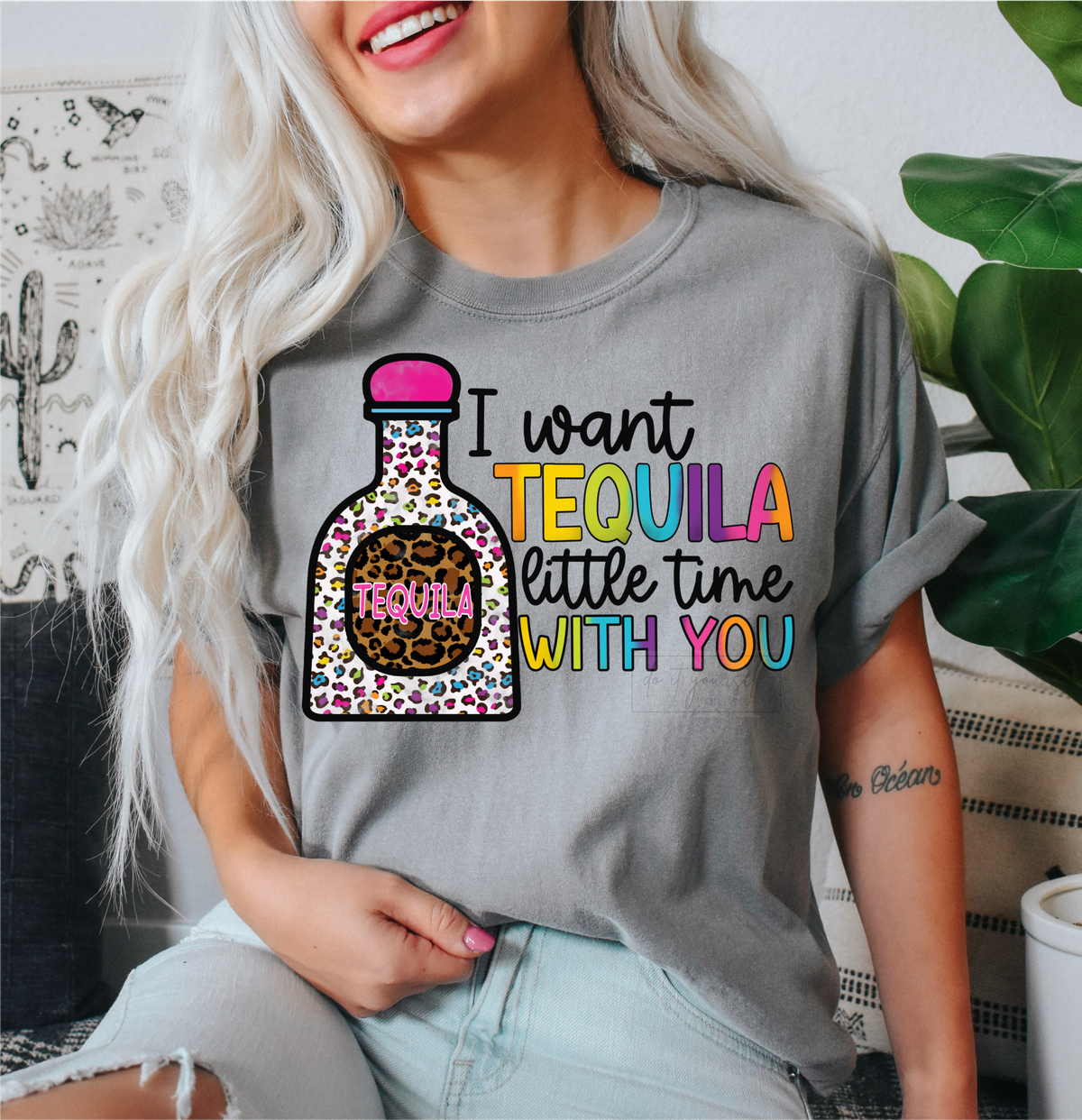 I want Tequila little time with you Bottle leopard  size ADULT  DTF TRANSFERPRINT TO ORDER