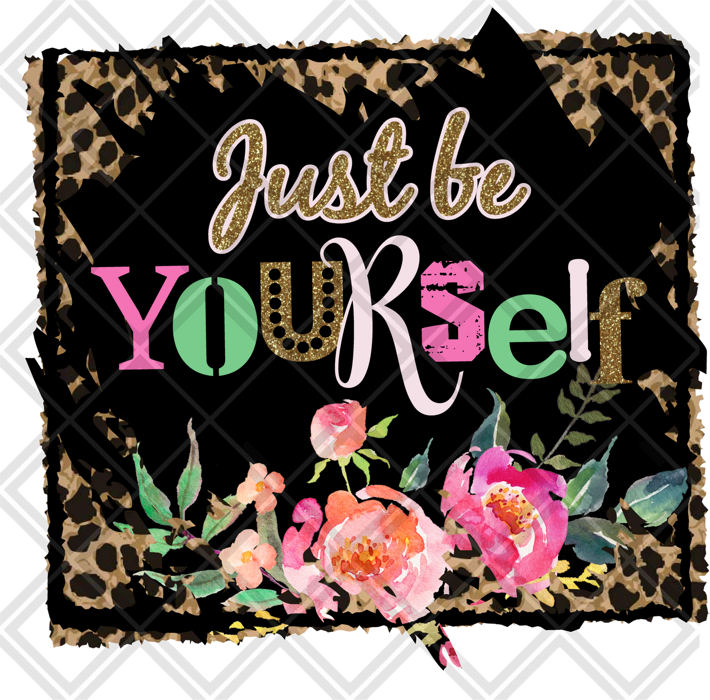 JUST BE YOURSELF FRAME DTF TRANSFERPRINT TO ORDER
