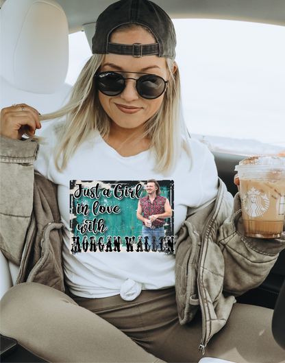 Just a girl in love with Morgan Wallen  size ADULT  DTF TRANSFERPRINT TO ORDER