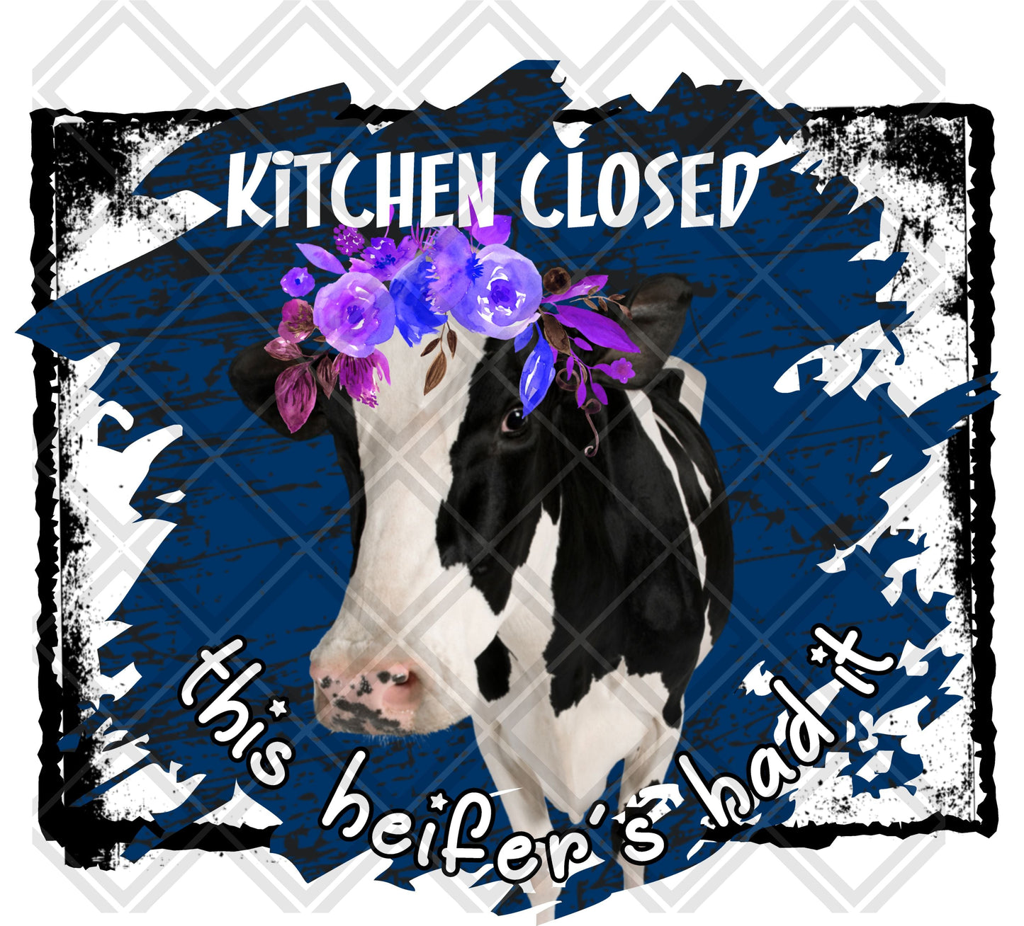 Kitchen closed this hiefer's had it FRAME Digital Download Instand Download
