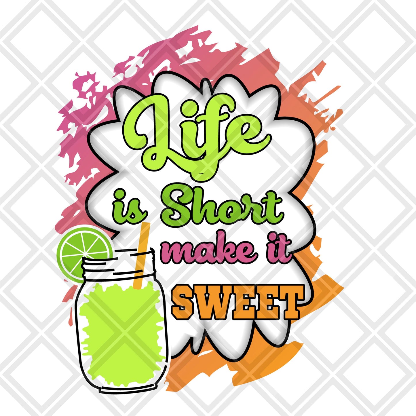 Life is short make it sweet png Digital Download Instand Download