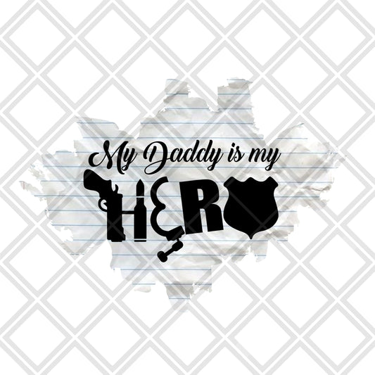 My Daddy is my Hero png Digital Download Instand Download