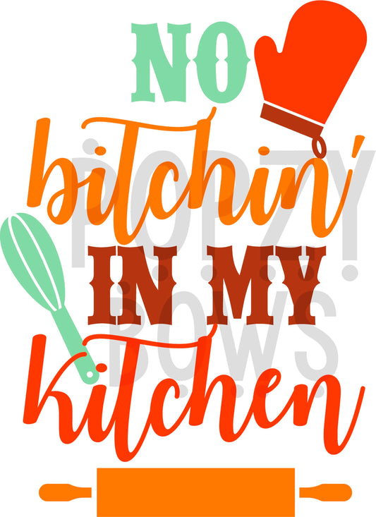 NO BITCHIN IN MY KITCHEN 2 Digital Download Instand Download