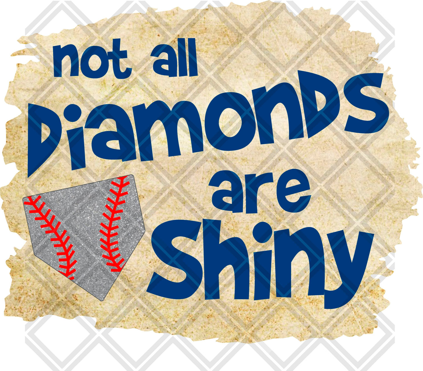 Not All Diamonds ARE SHINY BASEBALL png Digital Download Instand Download