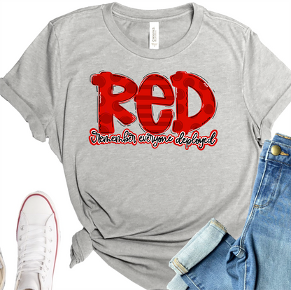 RED Remember everyone deployed  Adult size 7. DTF TRANSFERPRINT TO ORDER